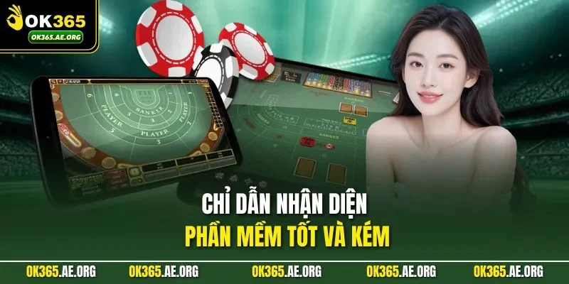 Tool Hack Baccarat - Những Điều Người Chơi Cần Biết 2 Chỉ dẫn nhận diện phần mềm tốt và kém