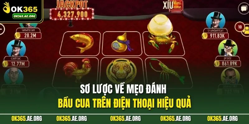 Mẹo Đánh Bầu Cua Trên Điện Thoại Dễ Thắng Nhất Tại OK365 1 Sơ lược về mẹo đánh bầu cua trên điện thoại hiệu quả